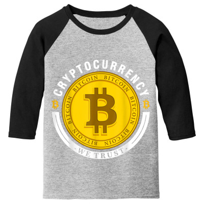 Cryptocurrency In Bitcoin Btc We Trust Youth 3/4 Sleeve Designed By Bariteau Hannah