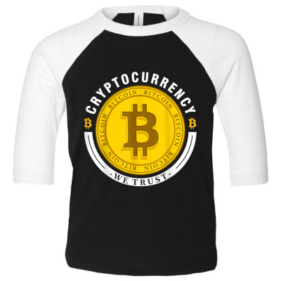 Cryptocurrency In Bitcoin Btc We Trust Toddler 3/4 Sleeve Tee Designed By Bariteau Hannah