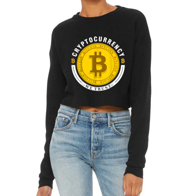 Cryptocurrency In Bitcoin Btc We Trust Cropped Sweater Designed By Bariteau Hannah