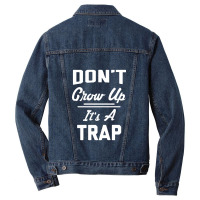 Don't Grow Up It's A Trap Men Denim Jacket | Artistshot