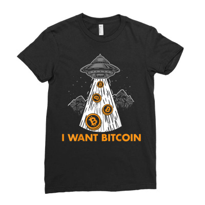 I Want Bitcoin Ufo Btc Ladies Fitted T-shirt Designed By Bariteau Hannah