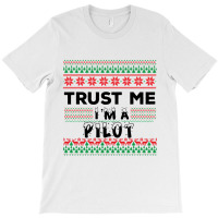 Trust Me I'm A Pilot T-shirt | Artistshot