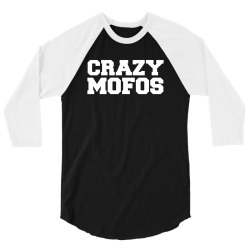 crazy mofos 3/4 Sleeve Shirt | Artistshot