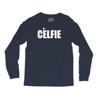 Celfie !! T Shirt   Celfie Graphic Long Sleeve Shirts | Artistshot