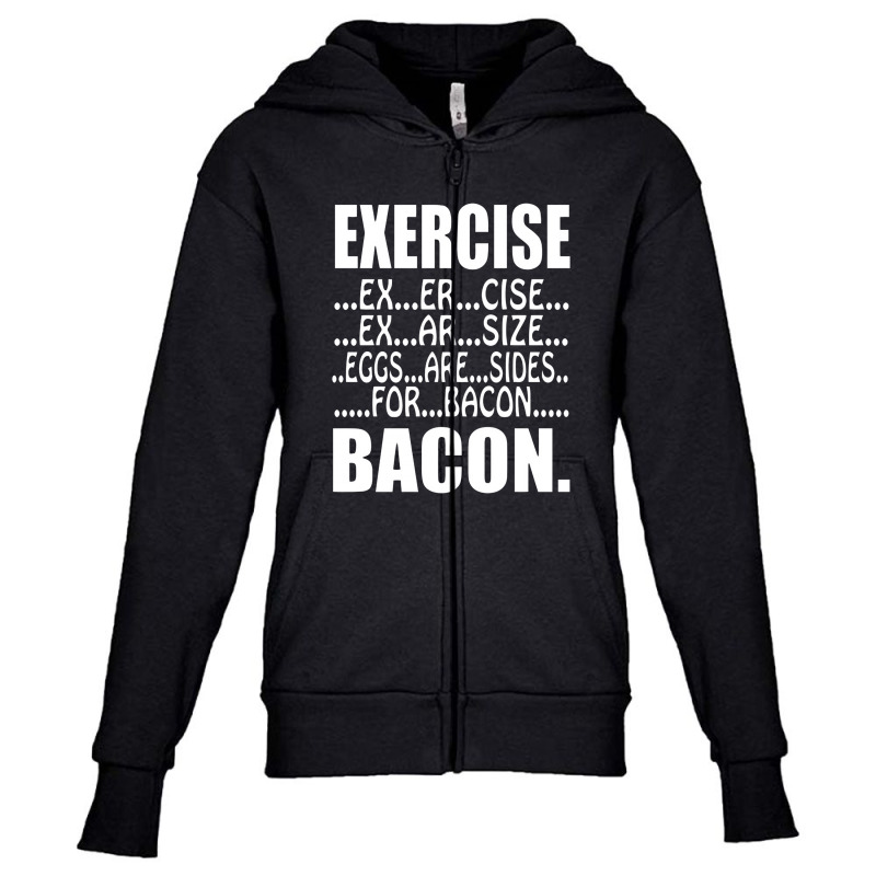 Exercise Eggs Are Sides For Bacon Funny College Youth Zipper Hoodie by beatpurwodadi | Artistshot