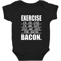 Exercise Eggs Are Sides For Bacon Funny College Baby Bodysuit | Artistshot