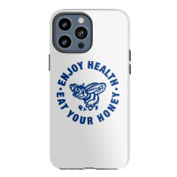 Enjoy Health Eat Your Honey Iphone 13 Pro Max Case | Artistshot