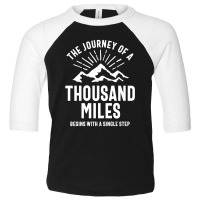 The Journey Of A Thousand Miles Begins With A Single Step Toddler 3/4 Sleeve Tee | Artistshot