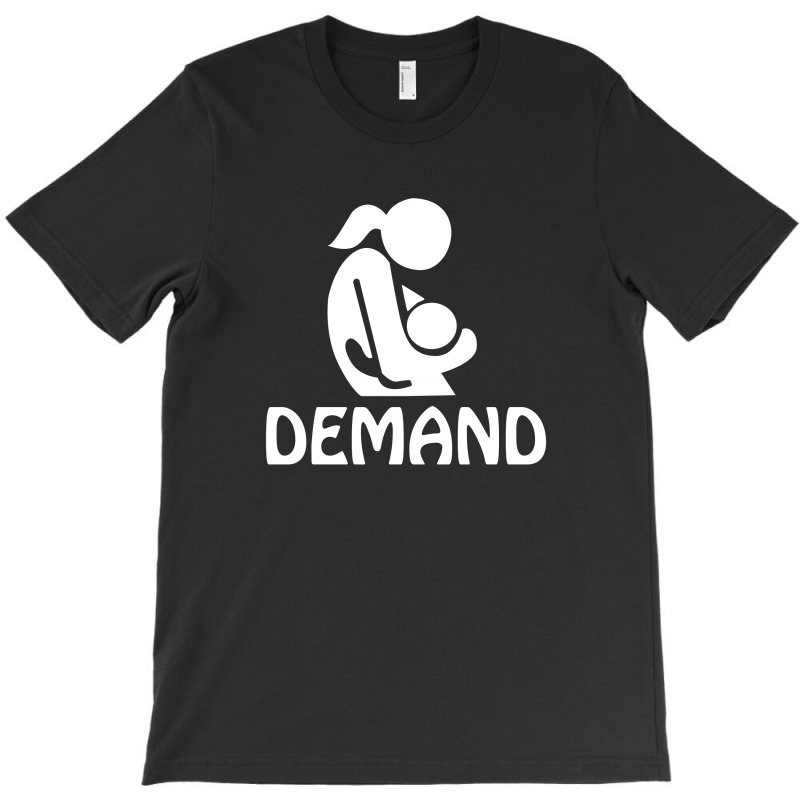 Demand T-shirt | Artistshot