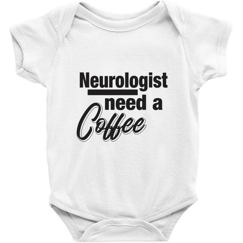 Neurologist Need A Coffee Baby Bodysuit by Chris Ceconello | Artistshot