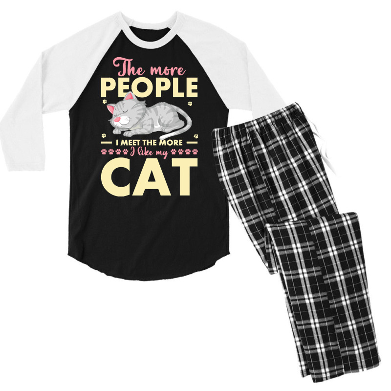 Cat Lover Gifts T  Shirt The More People I Meet The More I Like My Cat Men's 3/4 Sleeve Pajama Set by shiftkraft | Artistshot