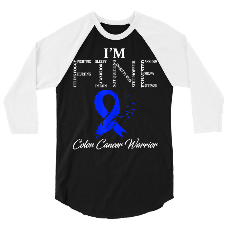 Colon Cancer Warrior I'm Fine T Shirt 3/4 Sleeve Shirt | Artistshot