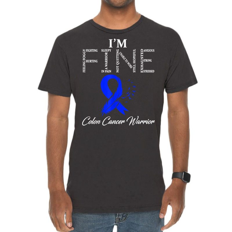 Colon Cancer Warrior I'm Fine T Shirt Vintage T-shirt | Artistshot