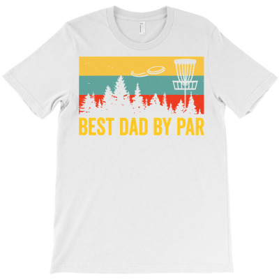 Vintage Best Dad By Par Disc Golf Fathers Day Dad Father T Shirt T-shirt Designed By Truong Ta