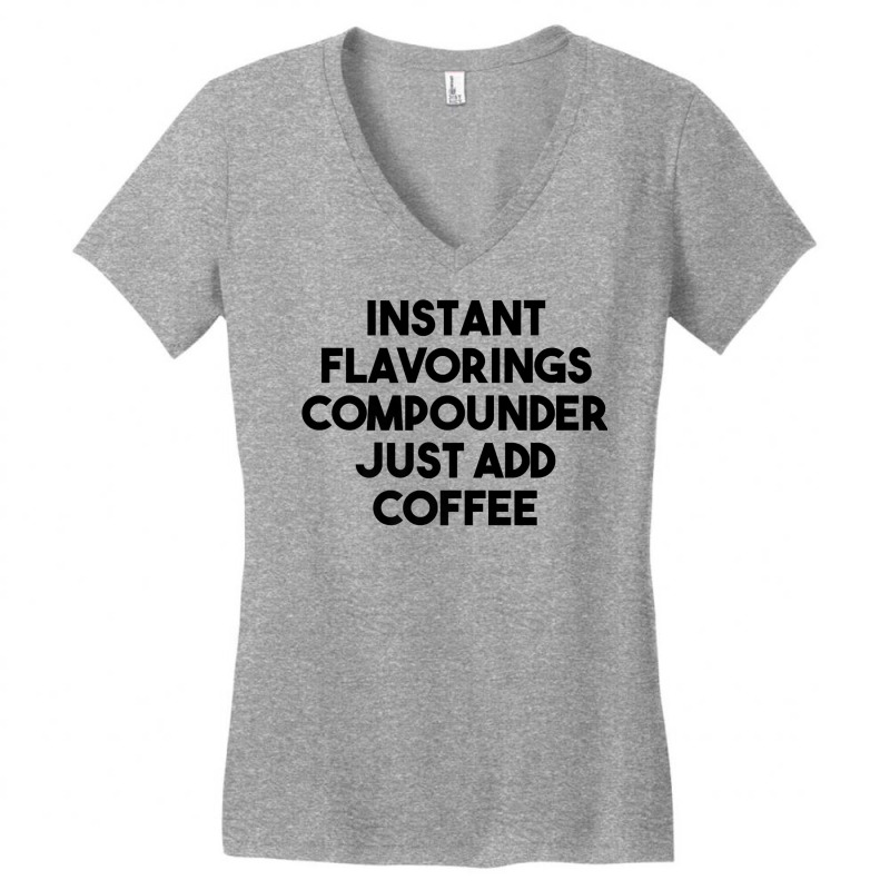 Instant Flavorings Compounder Just Add Coffee Premium T Shirt Women's V-Neck T-Shirt by belenfinl | Artistshot