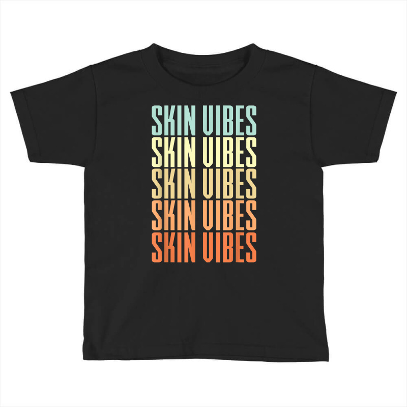 Skin Vibes Skincare Skin Specialist Retro Esthetician T Shirt Toddler T-shirt | Artistshot