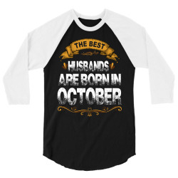 The Best Husbands Are Born In October 3/4 Sleeve Shirt | Artistshot