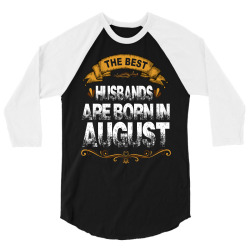 The Best Husbands Are Born In August 3/4 Sleeve Shirt | Artistshot