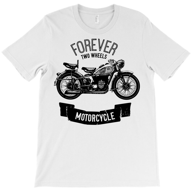 Forever Two Wheels T-shirt | Artistshot