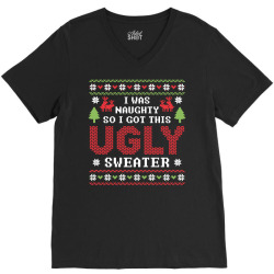 I Was Naughty So I Got This Ugly Sweater V-Neck Tee | Artistshot