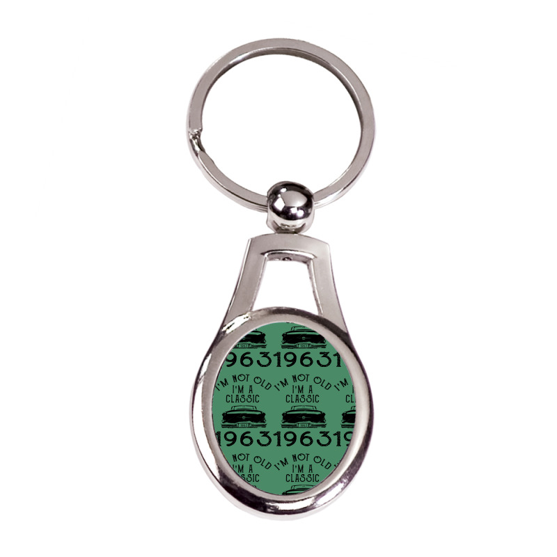I'm Not Old I'm A Classic 1963 Silver Oval Keychain | Artistshot