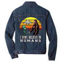 I Dont Believe In Humans Bigfoot Alien Ufo Flying Object T Shirt Men Denim Jacket | Artistshot