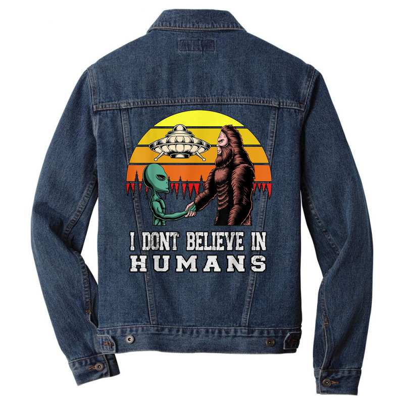 I Dont Believe In Humans Bigfoot Alien Ufo Flying Object T Shirt Men Denim Jacket | Artistshot