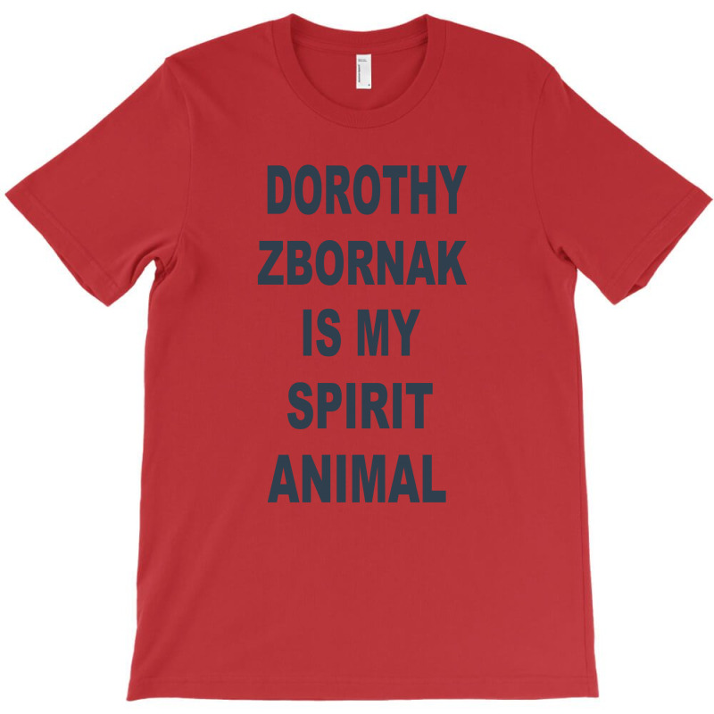 Dorothy Zbornak Is My Spirit Animal T-shirt | Artistshot