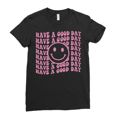 Have A Good Day Retro Smile Face Happy Face Preppy Aesthetic Sweatshir Ladies Fitted T-shirt Designed By Keishawnredner