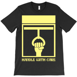 handle with care T-Shirt | Artistshot