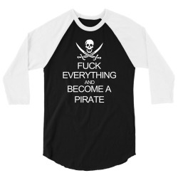 fuck everything and become a pirate black womens 3/4 Sleeve Shirt | Artistshot