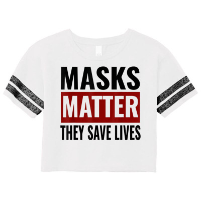 Masks Matter They Save Lives Scorecard Crop Tee Designed By Koopshawneen