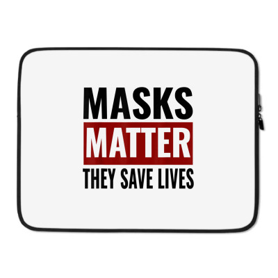 Masks Matter They Save Lives Laptop Sleeve Designed By Koopshawneen