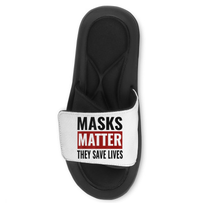 Masks Matter They Save Lives Slide Sandal Designed By Koopshawneen