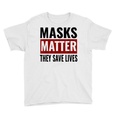 Masks Matter They Save Lives Youth Tee Designed By Koopshawneen