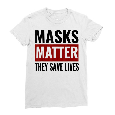 Masks Matter They Save Lives Ladies Fitted T-shirt Designed By Koopshawneen