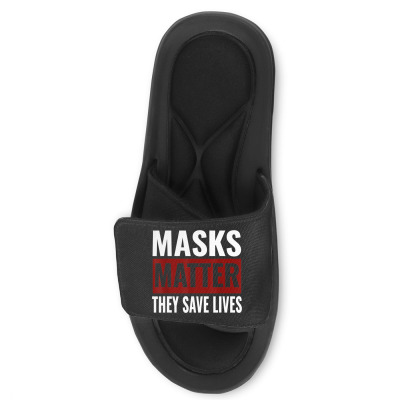 Masks Matter They Save Lives Slide Sandal Designed By Koopshawneen