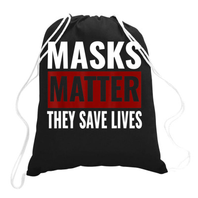 Masks Matter They Save Lives Drawstring Bags Designed By Koopshawneen