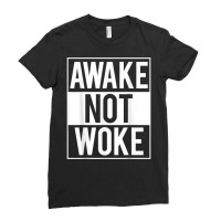 Awake Not Woke Defund Cancel Culture Free Speech Activist T Shirt Ladies Fitted T-shirt | Artistshot
