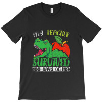 My Teacher Survived 100 Days Of Me 100 Days Of School T-shirt | Artistshot