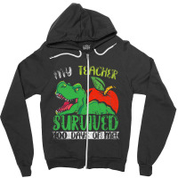 My Teacher Survived 100 Days Of Me 100 Days Of School Zipper Hoodie | Artistshot