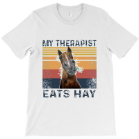 My Therapist Eats Hay Funny Horse Lover T-shirt | Artistshot