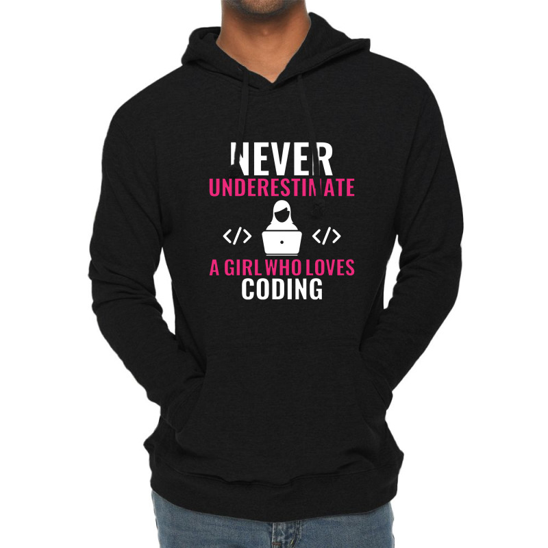 Never Underestimate A Girl Who Loves Coding Software Lightweight Hoodie | Artistshot