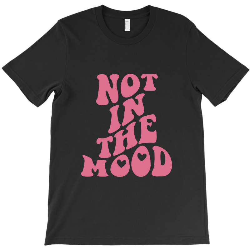 Not In The Mood Aesthetic Words On Back Trendy T-shirt | Artistshot