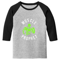 Muscle Prophet Youth 3/4 Sleeve | Artistshot