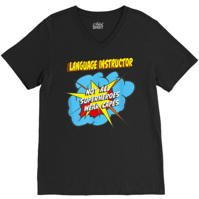 Language Instructor Funny Superhero Job T Shirt V-neck Tee Designed By Belenfinl