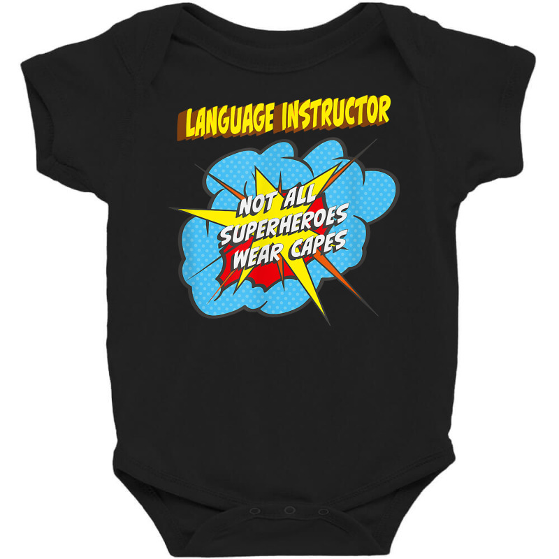 Language Instructor Funny Superhero Job T Shirt Baby Bodysuit by belenfinl | Artistshot