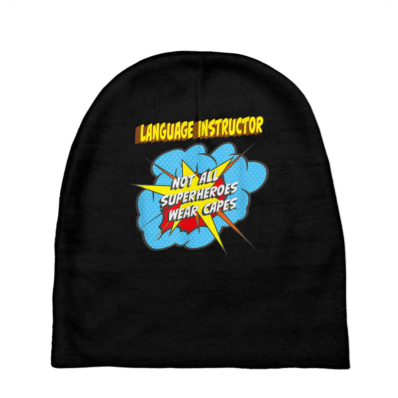 Language Instructor Funny Superhero Job T Shirt Baby Beanies by belenfinl | Artistshot