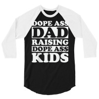 Dope Ass Dad Raising Dope Ass Kids, Black Fathers Day 2022 T Shirt 3/4 Sleeve Shirt | Artistshot