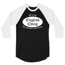 it's an english thing 3/4 Sleeve Shirt | Artistshot